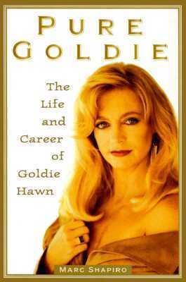 Pure Goldie - Goldie Hawn 1559724676 Book Cover