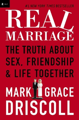 Real Marriage: The Truth about Sex, Friendship ... 1400205387 Book Cover