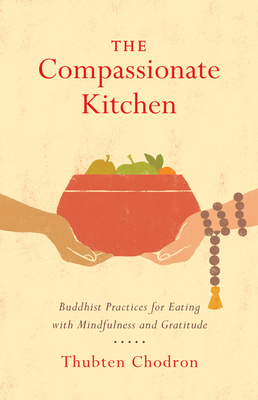 The Compassionate Kitchen: Buddhist Practices f... 1611806348 Book Cover