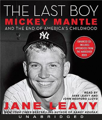 The Last Boy: Mickey Mantle and the End of Amer... 0061767689 Book Cover