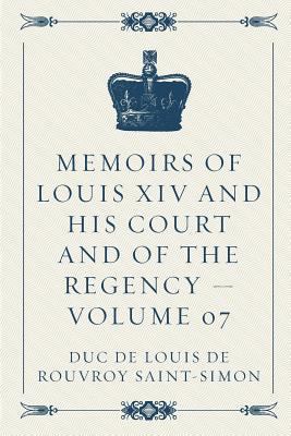 Memoirs of Louis XIV and His Court and of the R... 1523296240 Book Cover