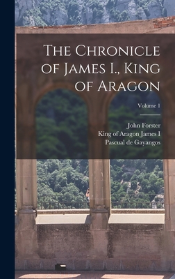 The Chronicle of James I., King of Aragon; Volu... B0BQRV719Q Book Cover