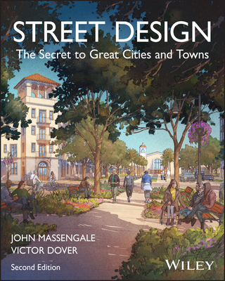 Street Design: The Secret to Great Cities and T... 1119892953 Book Cover