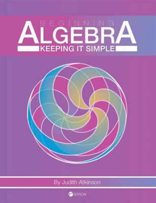 Beginning Algebra: Keeping It Simple 1516520041 Book Cover
