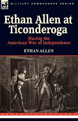 Ethan Allen at Ticonderoga During the American ... 0857062670 Book Cover