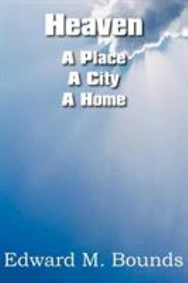 Heaven: A Place-A City-A Home 1612030149 Book Cover