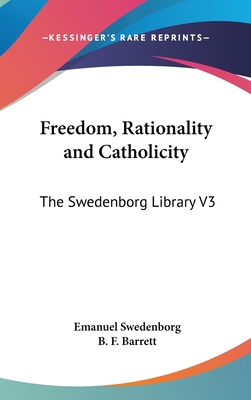 Freedom, Rationality and Catholicity: The Swede... 0548127034 Book Cover