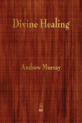 Divine Healing 1603866388 Book Cover