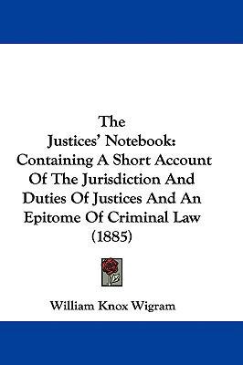 The Justices' Notebook: Containing A Short Acco... 143741933X Book Cover