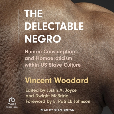 The Delectable Negro: Human Consumption and Hom... B0C7TQ216H Book Cover