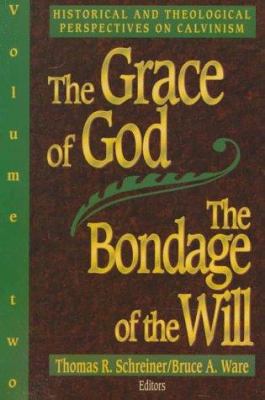 The Grace of God, the Bondage of the Will 0801020034 Book Cover