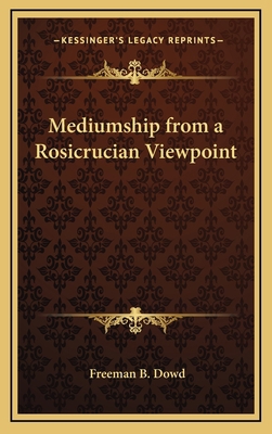 Mediumship from a Rosicrucian Viewpoint 116863864X Book Cover