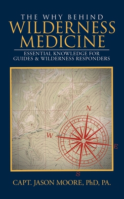 The Why Behind Wilderness Medicine: Essential K... B0FSVGFQC1 Book Cover