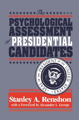 The Psychological Assessment of Presidential Ca... 0814774695 Book Cover