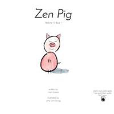 Zen Pig: Volume 1 / Issue 1 0692428488 Book Cover
