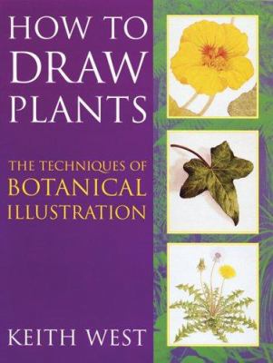 How to Draw Plants : The Techniques of Botanica... 0713670053 Book Cover