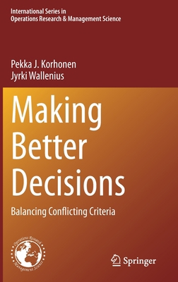 Making Better Decisions: Balancing Conflicting ... 3030494578 Book Cover