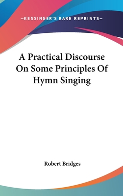 A Practical Discourse on Some Principles of Hym... 1161607250 Book Cover