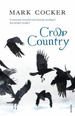Crow Country: A Meditation on Birds, Landscape ... 0099485087 Book Cover