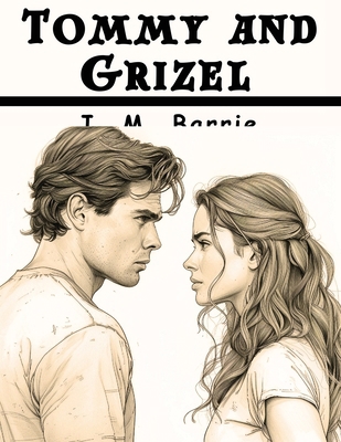 Tommy and Grizel 1836577109 Book Cover