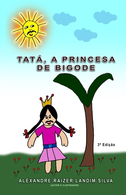 Tatá, a princesa de bigode.: A princesa de bigode. [Portuguese] B08Z2RXVZH Book Cover
