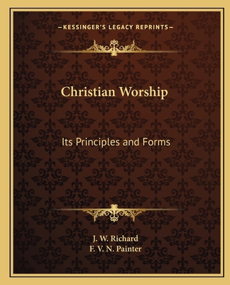 Christian Worship: Its Principles and Forms 1162625090 Book Cover