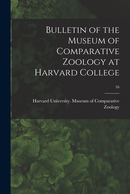 Bulletin of the Museum of Comparative Zoology a... 1014653401 Book Cover