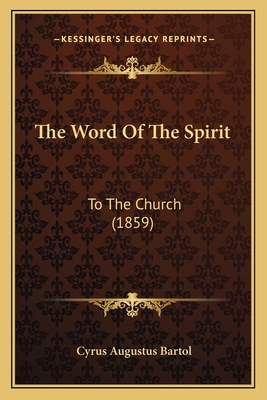 The Word Of The Spirit: To The Church (1859) 1165754428 Book Cover