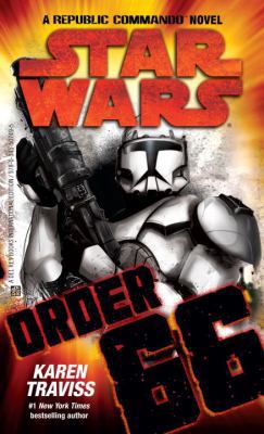 Star Wars Order 66: A Republic Commando Novel 0345507495 Book Cover