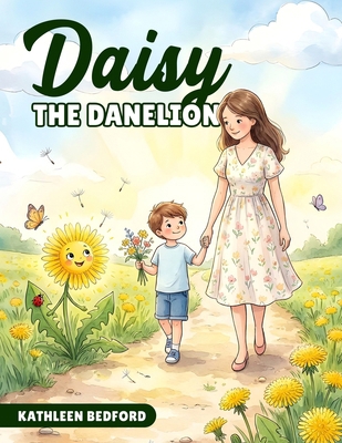 Daisy The Danelion B0GNF54YF6 Book Cover