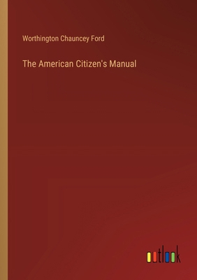 The American Citizen's Manual 3385328012 Book Cover