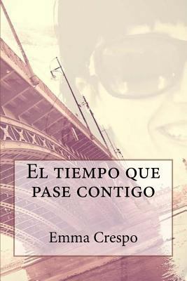 El tiempo que pase contigo [Spanish] 1542318084 Book Cover