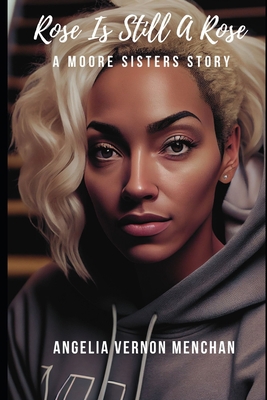 Rose Is Still A Rose: A Moore Sisters Story B0BTS3MMKM Book Cover