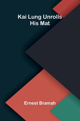 Kai Lung Unrolls His Mat 9373052993 Book Cover