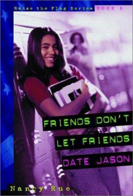 Friends Don't Let Friends Date Jason (Raise the... 157856087X Book Cover