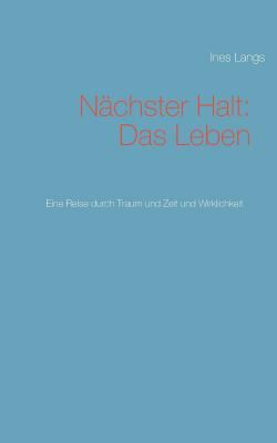 Nächster Halt: Das Leben: Eine Reise durch Trau... [German] 3741276723 Book Cover