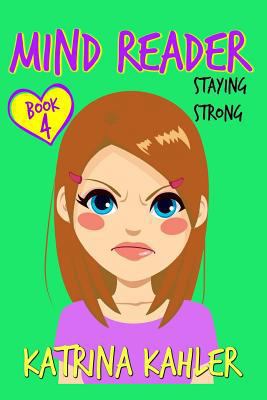 Mind Reader - Book 4: Staying Strong: (Diary Bo... 1544118287 Book Cover