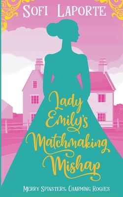 Lady Emily's Matchmaking Mishap B0DY6TWRPT Book Cover