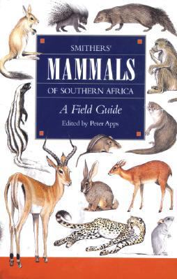 Smither's Mammals of Southern Africa: A Field G... 1868725502 Book Cover