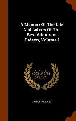 A Memoir Of The Life And Labors Of The Rev. Ado... 1346317623 Book Cover