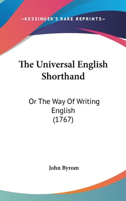 The Universal English Shorthand: Or The Way Of ... 1104420287 Book Cover