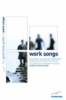 Work Songs: Exploring Frustration, Compromise, ... 1905564678 Book Cover