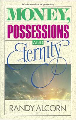 Money, Possessions, and Eternity 0842387315 Book Cover