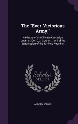 The Ever-Victorious Army,: A History of the Chi... 134065962X Book Cover