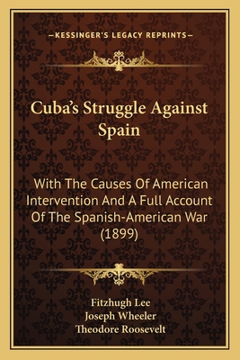 Cuba's Struggle Against Spain: With The Causes ... 1163993263 Book Cover