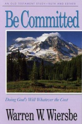 Be Committed (Ruth, Esther): Doing God's Will W... 1564760677 Book Cover