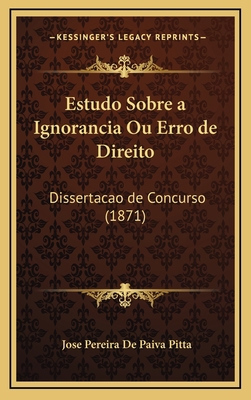 Estudo Sobre a Ignorancia Ou Erro de Direito: D... [Portuguese] 1168855640 Book Cover