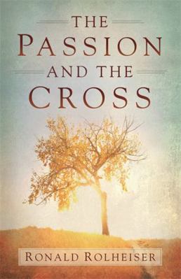 The Passion and the Cross 1473626684 Book Cover