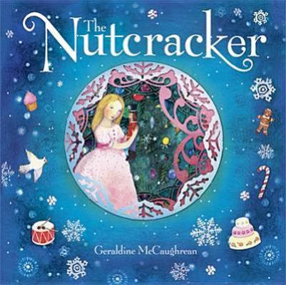 The Nutcracker. Geraldine McCaughrean 1406340421 Book Cover