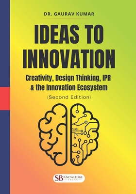 Ideas to Innovation: Creativity, Design Thinkin... B0GHW7S115 Book Cover